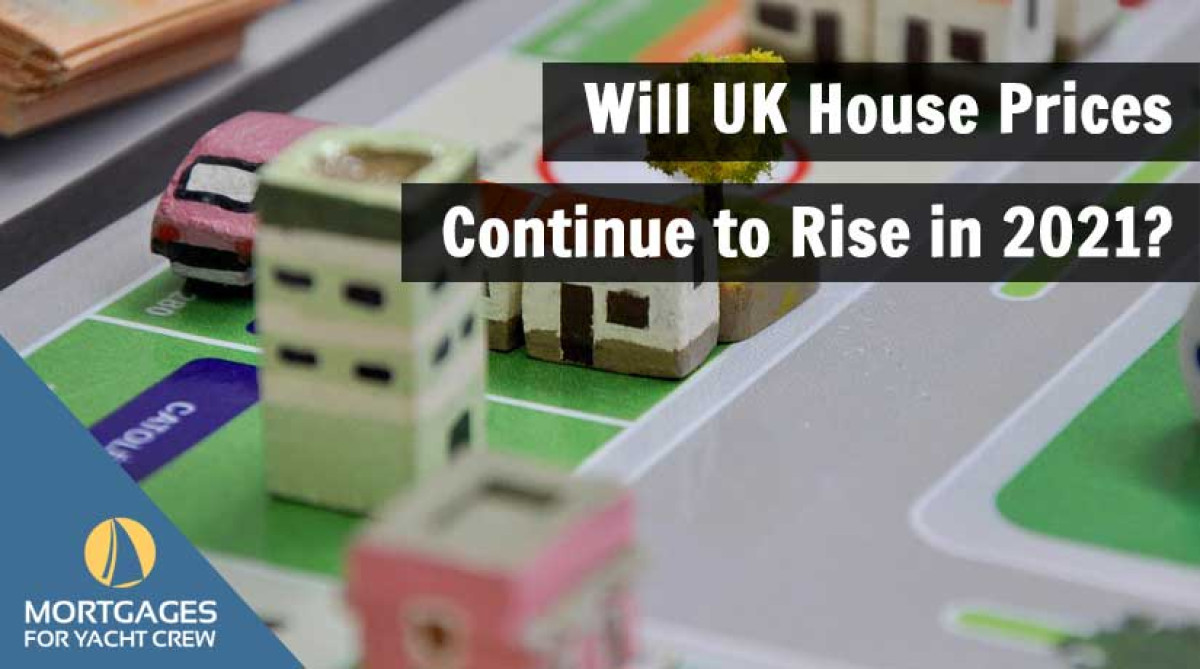 Will UK House Prices Continue To Rise In 2021?