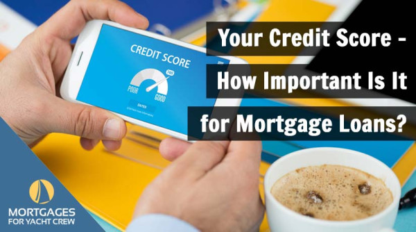 Your Credit Score - How Important Is It for Mortgage Loans?